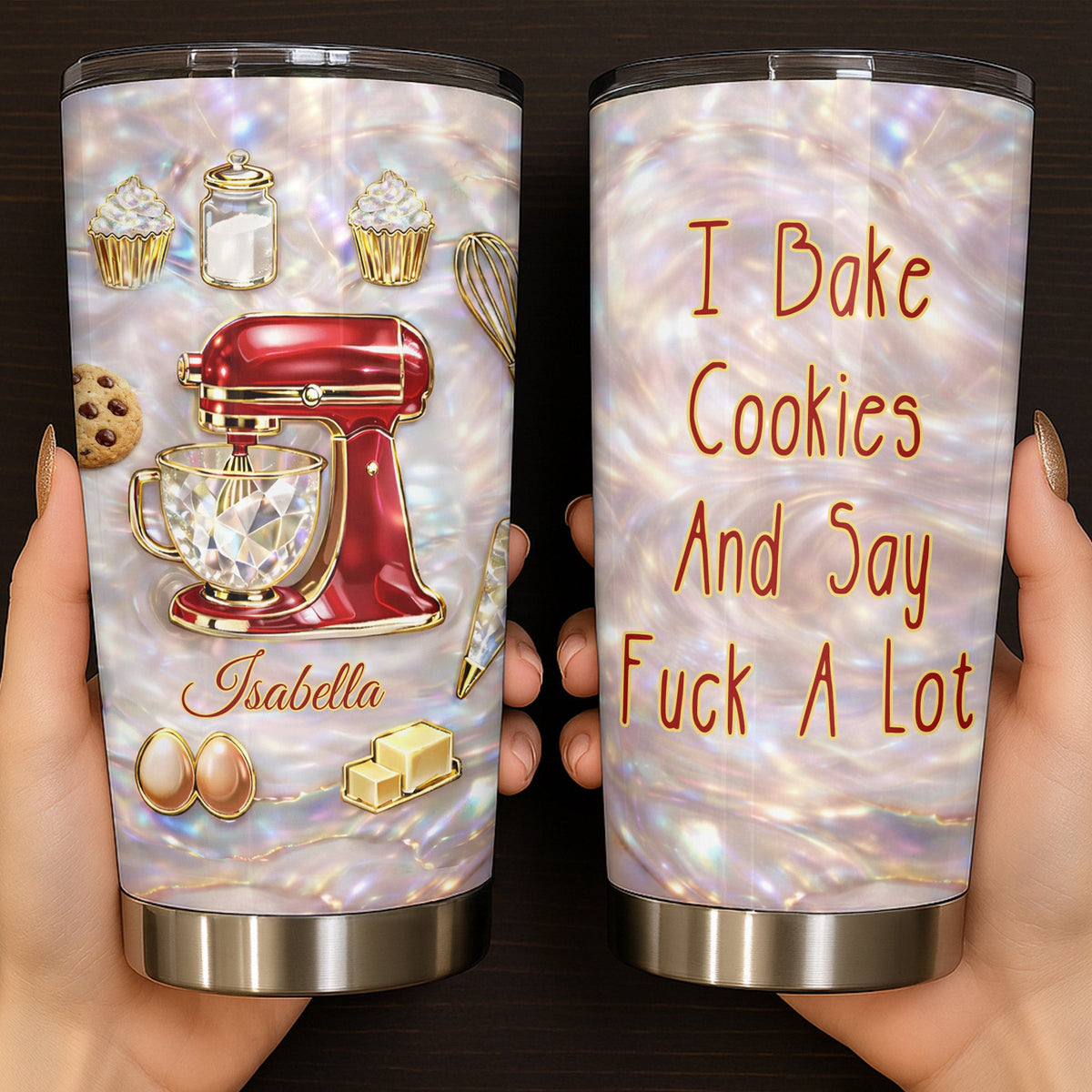 I Bake Cookies And Say F A Lot, Personalized Tumbler, Gift For Baking Lovers
