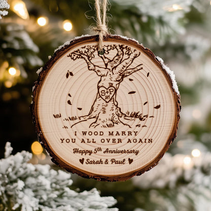 Custom Wood Anniversary Wedding Ornament, I Wood Marry You All Over Again Ornament, 5th Anniversary Christmas Ornament, Gift for Couples