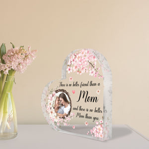 There Is No Better Mom Than You Custom Photo - Personalized Acrylic Plaque - Gift For Mother