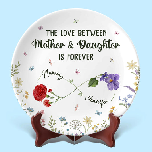 The Love Between Mother & Daughter Is Forever - Personalized Ceramic Plate - Mother's Day, Gift For Mom