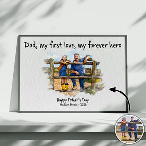 Dad My First Love My Forever Hero - Personalized Poster