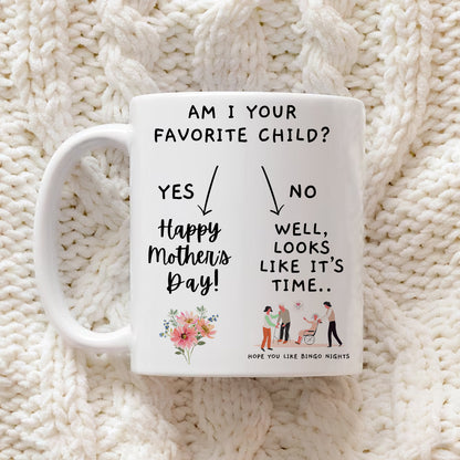 Am I Your Favorite Child - Funny White Mug For Mother's Day