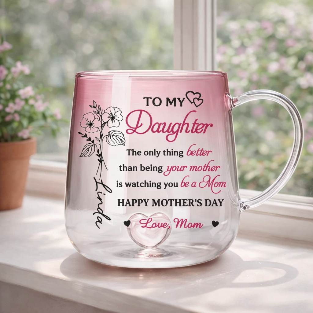 To My Daughter Happy Mother's Day - Personalized Gradient Glass Mug - Gift For Daughter On Mother's Day