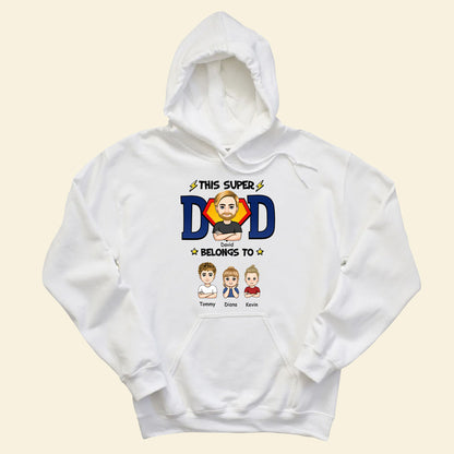 This Super Dad Belongs To Kids - Personalized Apparel - Gift For Father, Father's Day