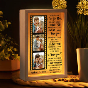 When I Say I Love You More - Personalized Frame Light Box - Anniversary Gift, Valentine's Day Gift For Couple