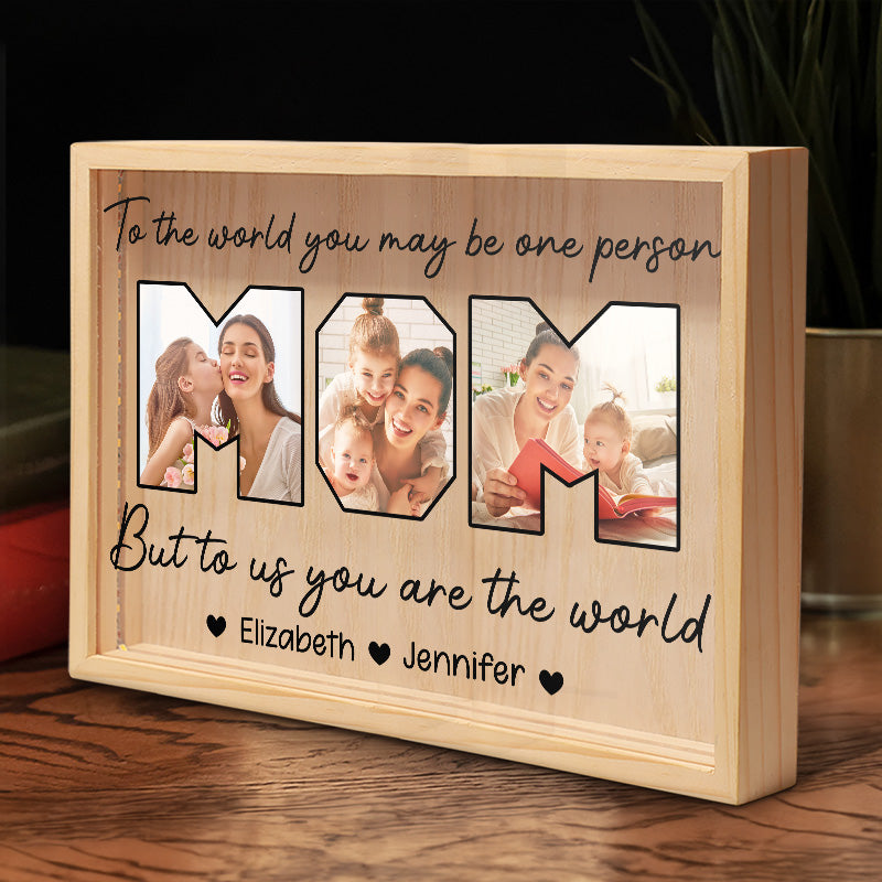 Mom You Are The World Custom Photo - Personalized Light Frame - Gift For Mom, Mother's Day Gift From Kids