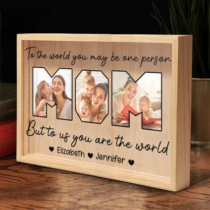 Mom You Are The World Custom Photo - Personalized Light Frame - Gift For Mom, Mother's Day Gift From Kids