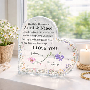 The Bond Between An Aunt & Niece, Flowers, Personalized Heart Shaped Acrylic Plaque, Gift For Aunt, Mother's Day