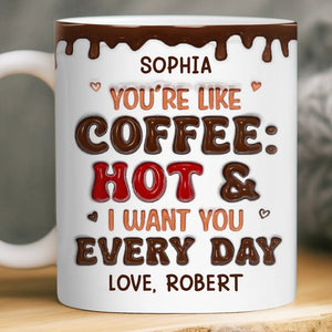 You Are Like Coffee - Personalized Edge-to-Edge Mug - Anniversary Gift, Valentine's Day Gift For Couple
