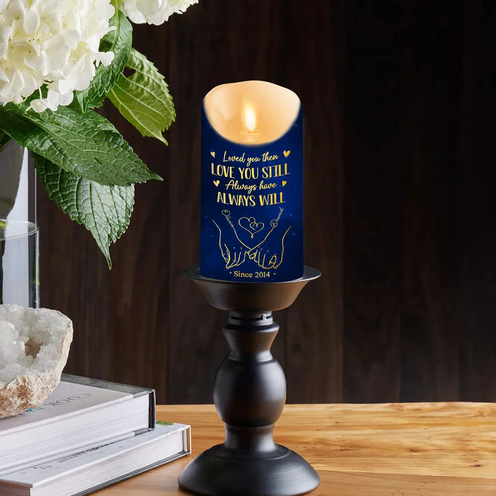 Loved You Then Love You Still - Personalized LED Flameless Candle - Anniversary Gift, Valentine's Day Gift For Couple