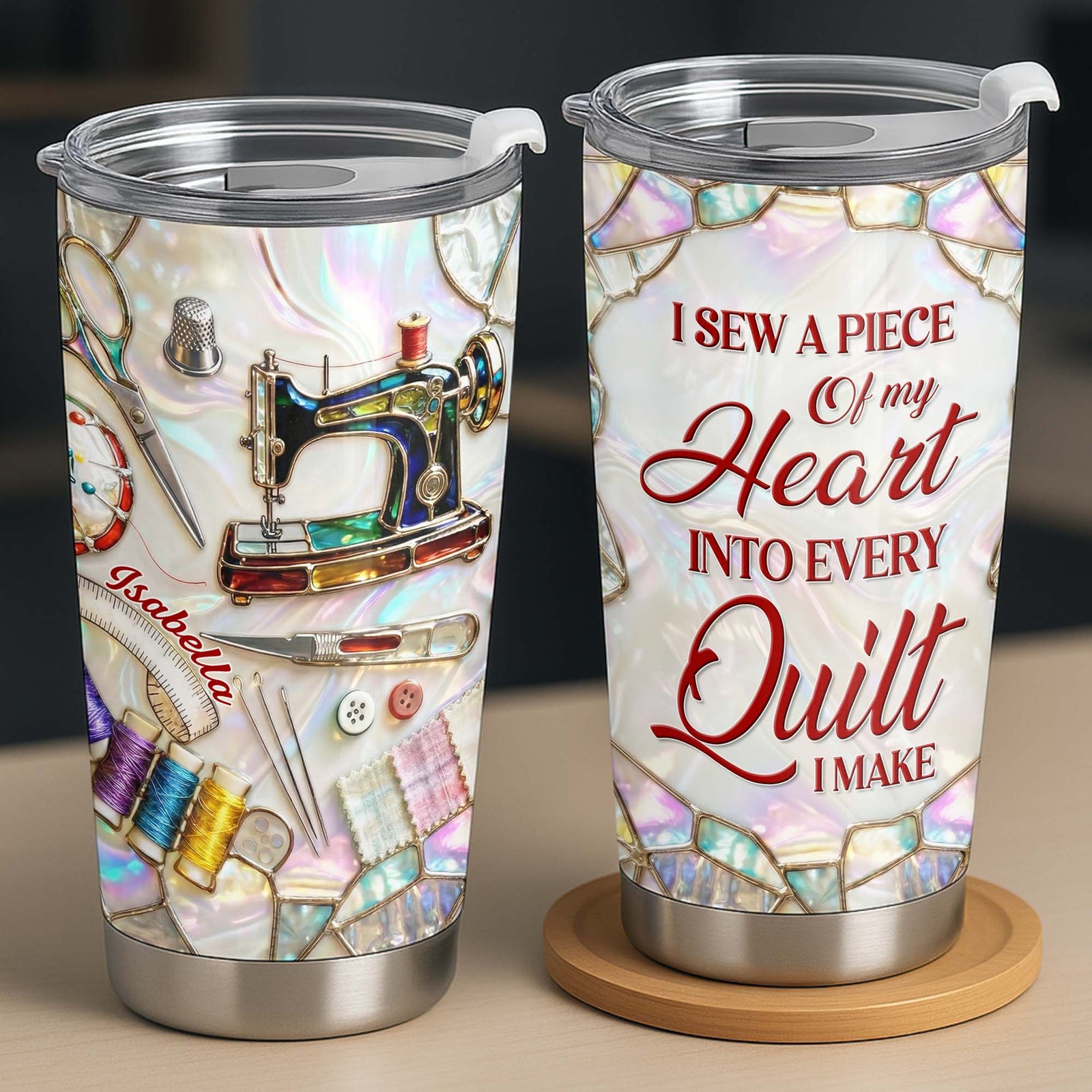 I Sew A Piece Of My Heart, Sewing Machine And Craft Tools, Personalized Stainless Steel Tumbler, Gift For Quilters And Craft Lovers