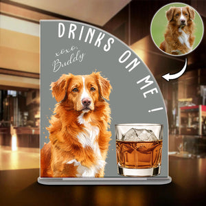 Drinks On Me Water Color Pet's Photo - Personalized Acrylic Plaque