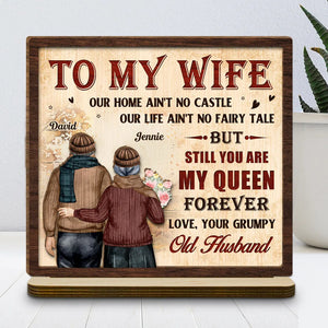 To My Wife You Are My Queen - Personalized Wooden Plaque - Valentine's Day Gift For Couple