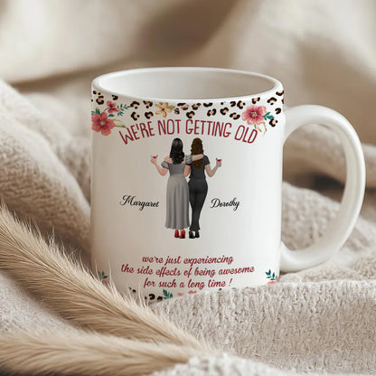 Side Effect Of Being Awesome For Such A Long Time - Personalized Mug - Gift For Bestie