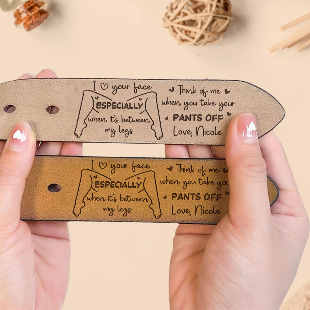 I Love Your Face - Personalized Engraved Leather Belt - Valentine's Day Gift For Husband, Boyfriend