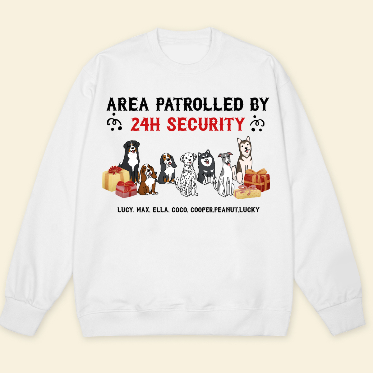 Area patrolled by Dog 24h security Personalized Sweatshirt Christmas Gift For Dog Lovers Christmas Gift For Dog Mom Dog Dad