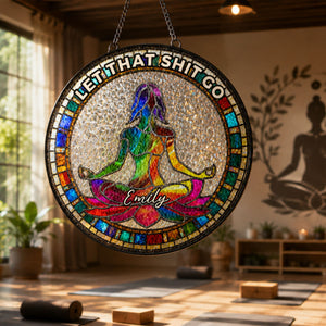 Let That Shit Go Suncatcher - Personalized Yoga Gifts for Her