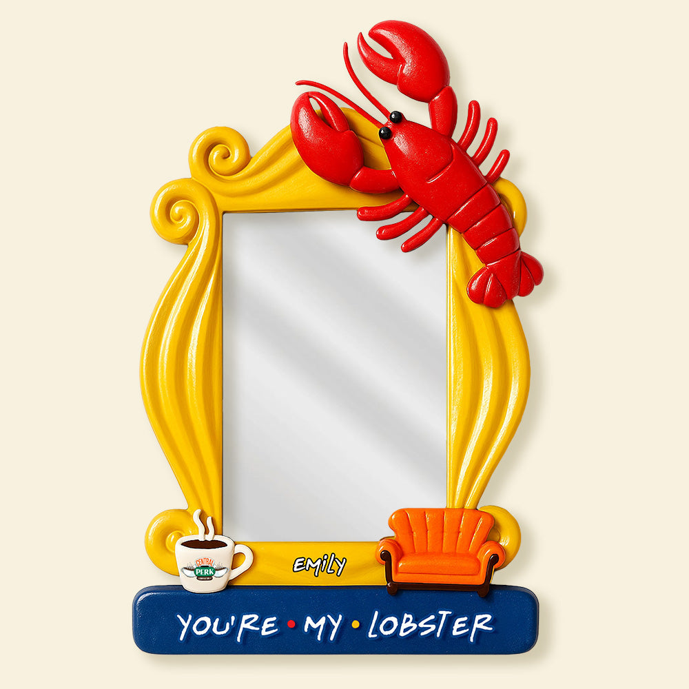 You're My Lobster - Personalized Shaped Mirror - Gifts For Friends, Besties
