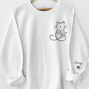 Life Is Better With Cats - Personalized Sweatshirt - Gift For Cat Lovers, Cat Owner