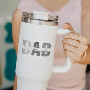 Dad With Kids Name - Personalized 40oz Tumbler - Gift For Father, Father's Day, Birthday Gift