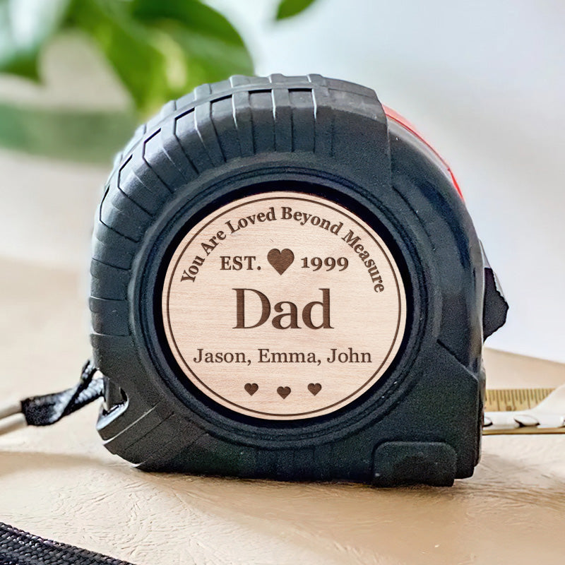 You're Loved Beyond Measure - Personalized Tape Measure - Father's Day, Birthday Gift For Dad, Grandpa