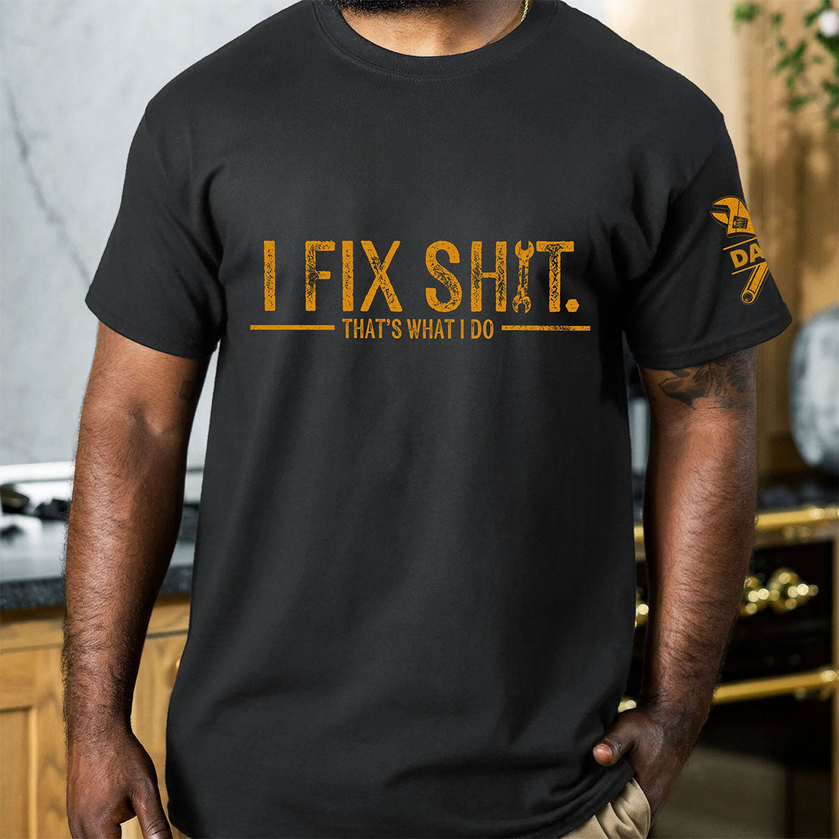 I Fix Sh!T That's What I Do - Funny T-Shirt For Men, Husband, Dad, Grandpa, Mechanic Handyman