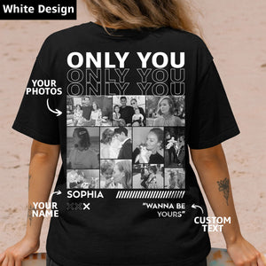 Only You - Personalized Shirt For Couple Him Her 2_c1992bc5-a193-4825-bcf6-673cfc68ed88.jpg