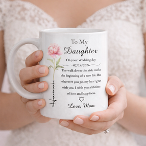 To My Daughter On Your Wedding Day, Personalized Ceramic Coffee Mug, Gift For Bride