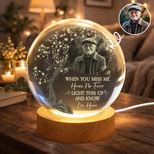Custom Photo When You Miss Me - Personalized Crystal Globe Lamp 2_ce4bb442-a489-4542-9bbf-2641e2b2d139.png