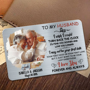 To My Husband, I Wish I Could Turn Back The Clock, Personalized Aluminum Wallet Card, Gift For Husbands