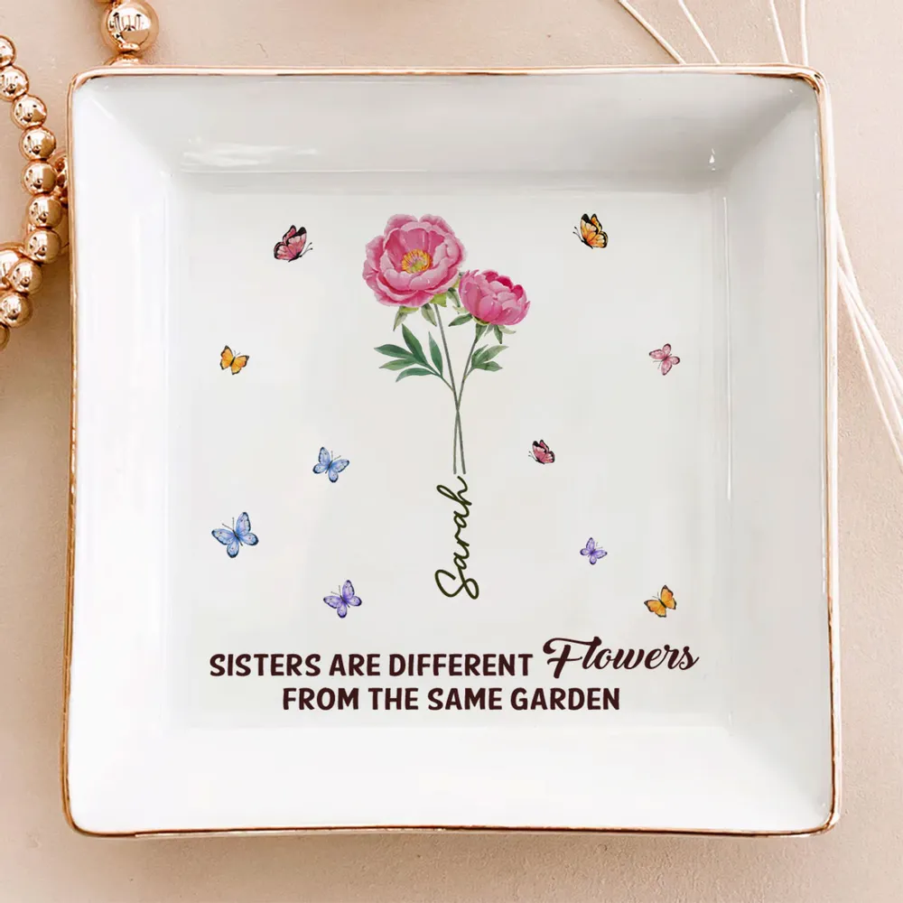 Sisters Are Different Flowers - Personalized Jewelry Dish - Gift For Sisters, Besties, Friends
