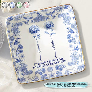 Toile De Jouy Birth Flower Grow An Old Friend - Personalized Ring Dish - Gift for Her, Custom Jewelry Dish for Besties
