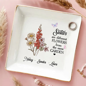 Sisters Are Different Flowers Bouquet - Personalized Jewelry Plate - Gift For Sisters, Besties