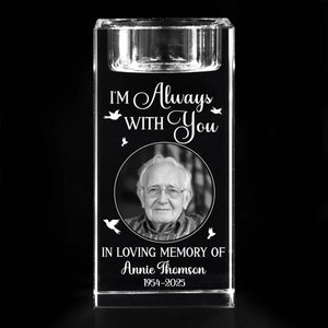 I Am Always With You Memorial Photo - Personalized Crystal Candle Holder - Memorial Gift For Family