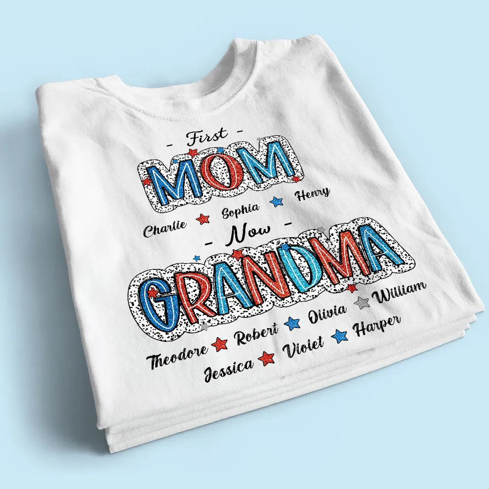 First Mom Now Grandma - Personalized Apparel - 4th Of July Independence Day Gift For Grandma Mom