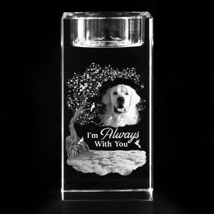 I'm Always With You Custom Pet Photo - Personalized Crystal Candle Holder - Pet Memorial