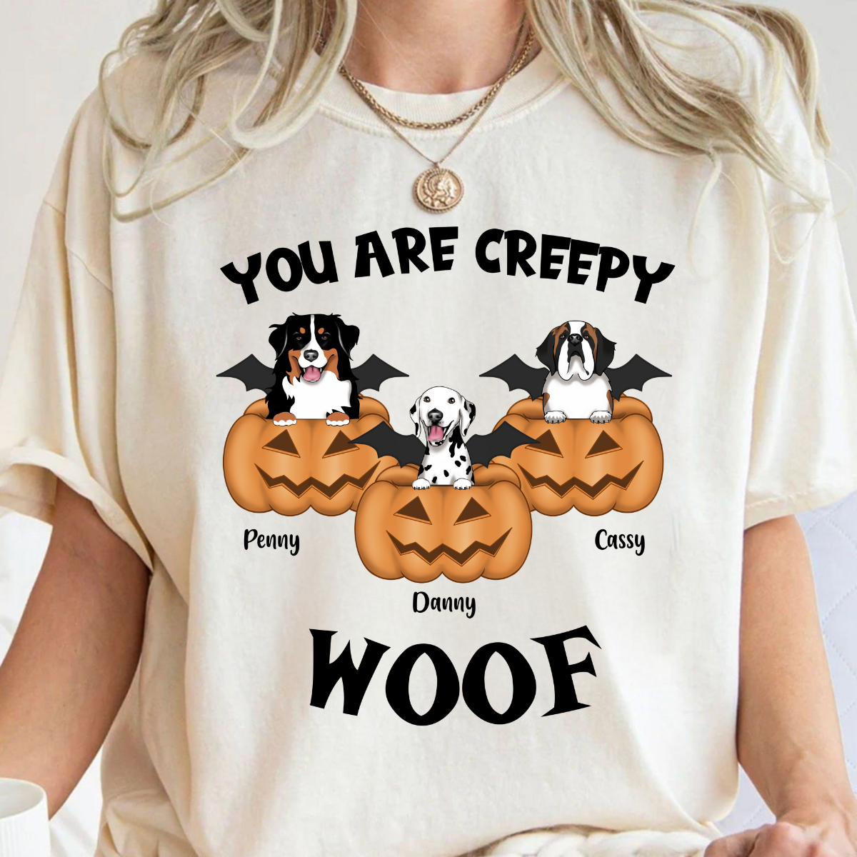 You Are Creepy Woof Custom Fall Season Tee Personalized T Shirt Halloween Gift For Dog Lovers Dog Mom Gift Dog Dad Gift