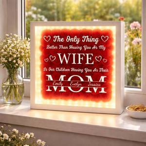 Our Children Having You As Their Mom - Personlized Flower Shadow Box With LED Light - Gift For Wife On Mother's Day