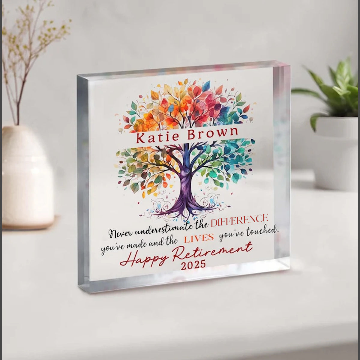 Never Underestimate the Difference You Made and the Lives You Touched, Personalized Retirement Gift, Appreciation, Employee, Acrylic Plaque