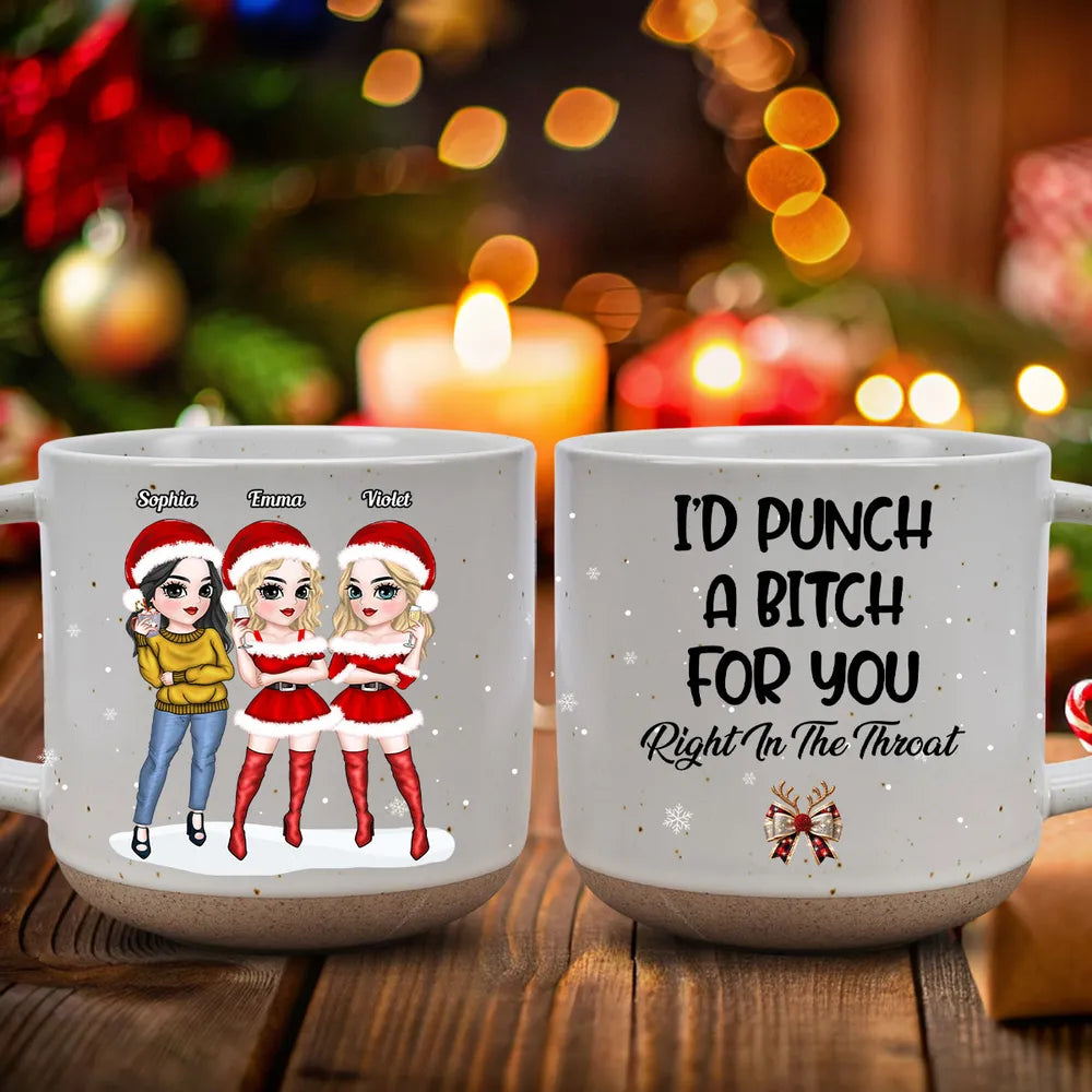 I'd Punch For You Right In The Throat Christmas Bestie - Personalized Pottery Mug - Christmas Gift For Besties, Friends, Sisters