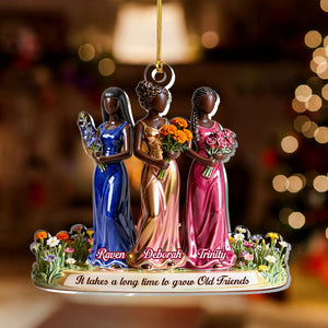 It Takes A Long Time To Grow Old Friends Flower Girls - Personalized Acrylic Ornament - Christmas Gift For Friends