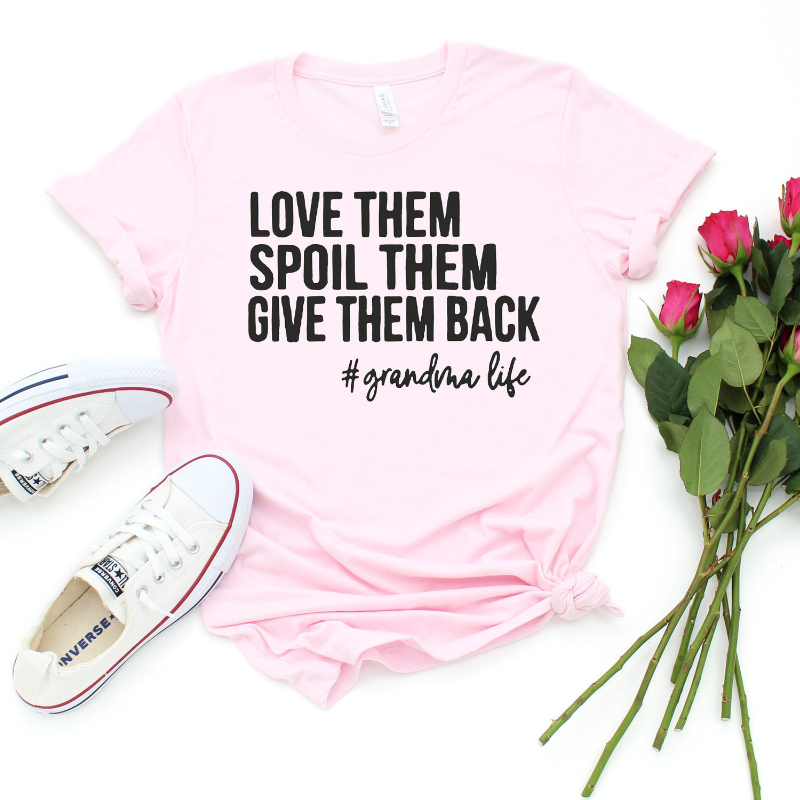 Love Them Spoil Them Give Them Back - Personalized Shirt - Gift For Grandma, Funny Gift