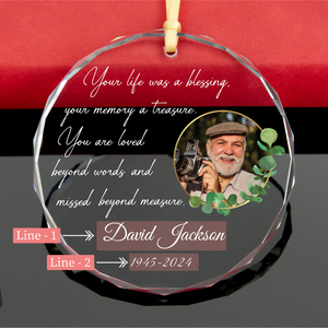 Your Life Was A Blessing - Personalized Crystal Ornament - Memorial Gift