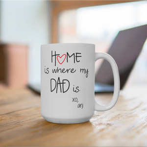 Home Is Where My Dad Is - Personalized Mug - Gift For Father
