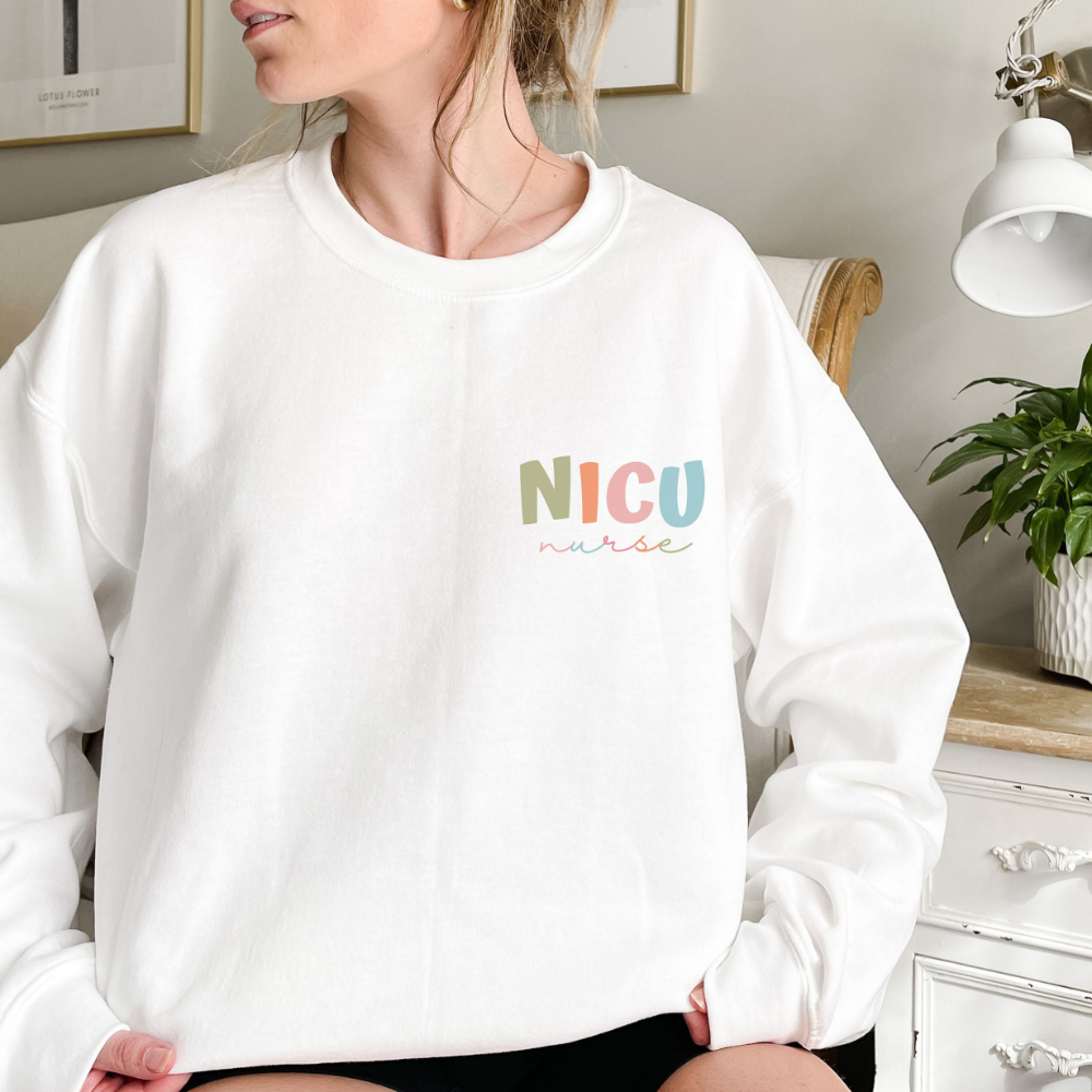 NICU Nurse Sweatshirt Neonatal Nurse Sweatshirt NICU Crewneck Sweatshirt NICU Apparel Gifts for Nurses Nicu Sweater Nurse Preceptor Gift