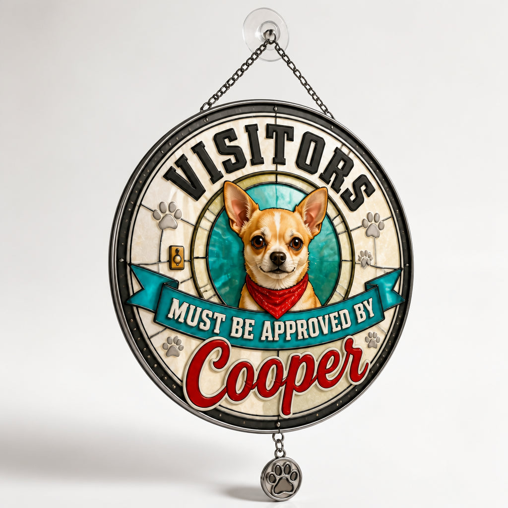 Visitors Must Be Approved By [Pet Name] Doormat - Personalized 1 Layered Suncatcher with Charm 30831a1b-50ed-4d4f-befb-02bf71437aa2.jpg