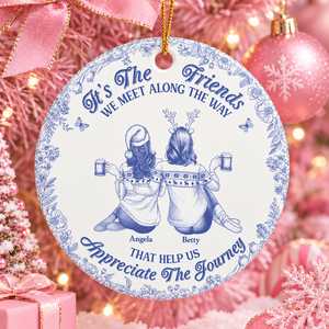 Friends We Meet Along The Way Toile De Jouy Besties - Personalized Circle Ceramic Ornament 30dbc64c-39ea-4e28-bf58-f281cda876b0-sdf.png