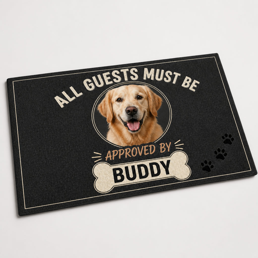 All Guests Must Be Approved By Pet — Photo Doormat - Personalized Doormat 314c78dd-ead0-47ac-acc5-68717d842799.jpg