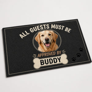 All Guests Must Be Approved By Pet — Photo Doormat - Personalized Doormat 314c78dd-ead0-47ac-acc5-68717d842799.jpg