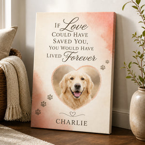 Pet Memorial Canvas – If Love Could Have Saved You (Photo + Name) - Personalized Canvas 31e0d0e2-67cf-4efc-870e-62259a2091d8.jpg